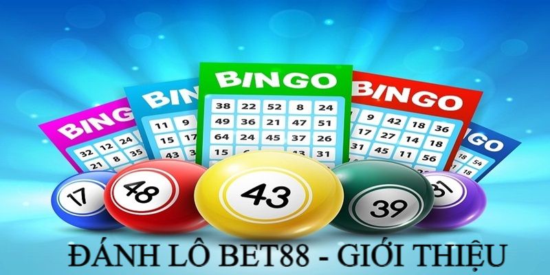 Giới thiệu hình thức đánh lô tại Bet88